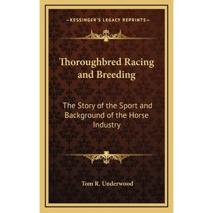 Thoroughbred Racing and Breeding: The Story of the Sport and Background of the Horse Industry