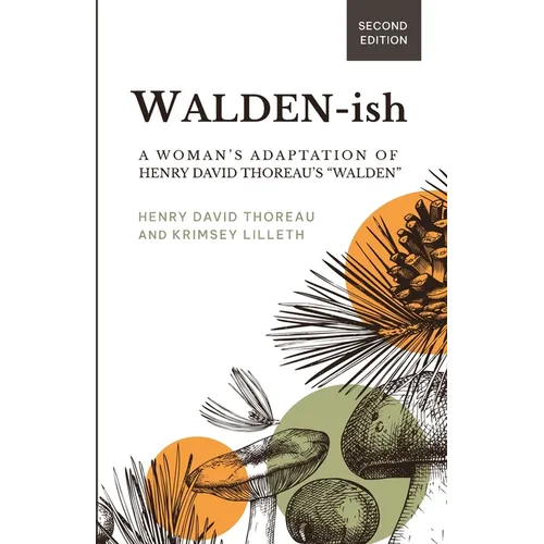 Walden-ish: A Woman's Adaptation of Henry David Thoreau's "Walden"