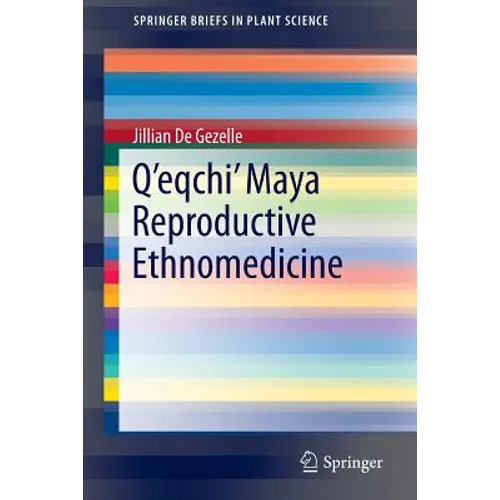 Q'Eqchi' Maya Reproductive Ethnomedicine