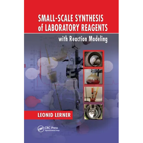 Small-Scale Synthesis of Laboratory Reagents with Reaction Modeling