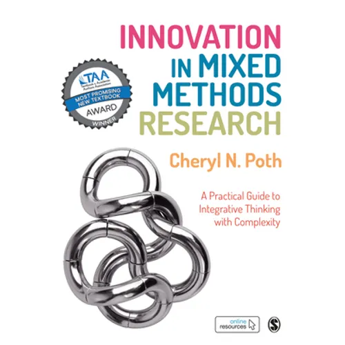 Innovation in Mixed Methods Research: A Practical Guide to Integrative Thinking with Complexity