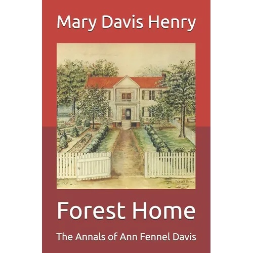Forest Home: The Annals of Ann Fennel Davis