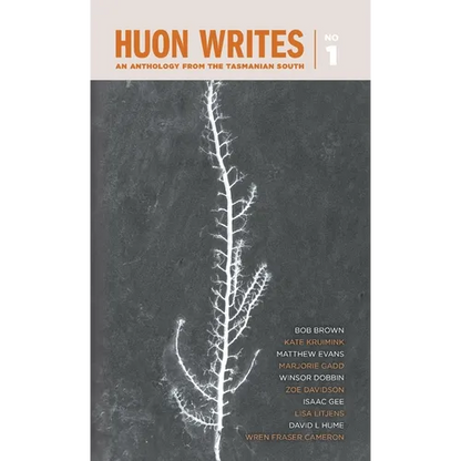 Huon Writes: An anthology from the Tasmanian south - Paperback
