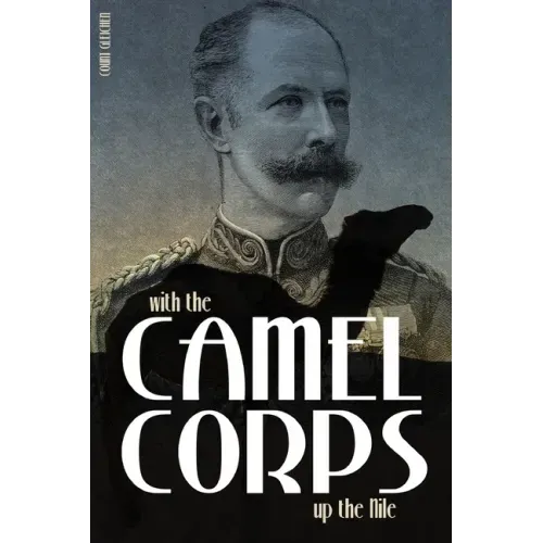 With the Camel Corps up the Nile (Abridged, Annotated)