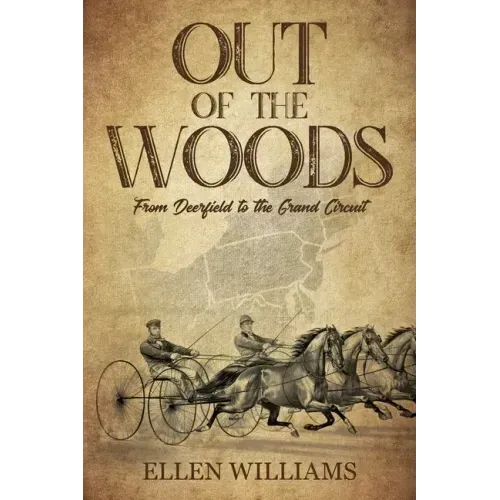 Out of the Woods: From Deerfield to the Grand Circuit