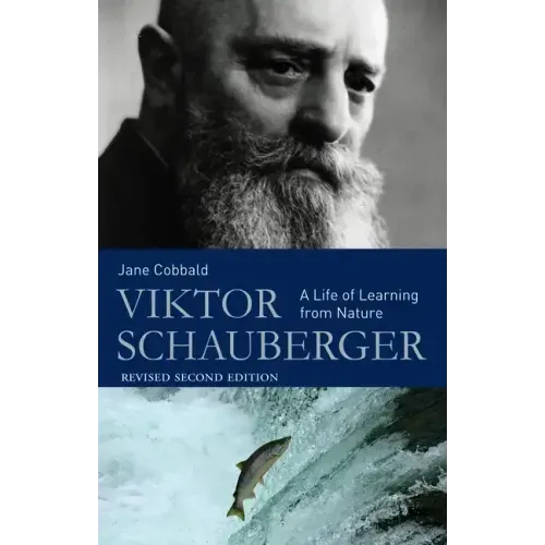 Viktor Schauberger: A Life of Learning from Nature