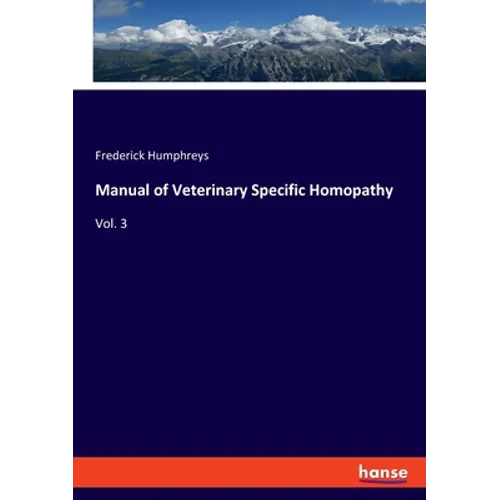 Manual of Veterinary Specific Homopathy: Vol. 3