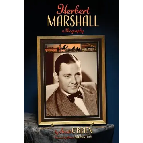 Herbert Marshall: A Biography