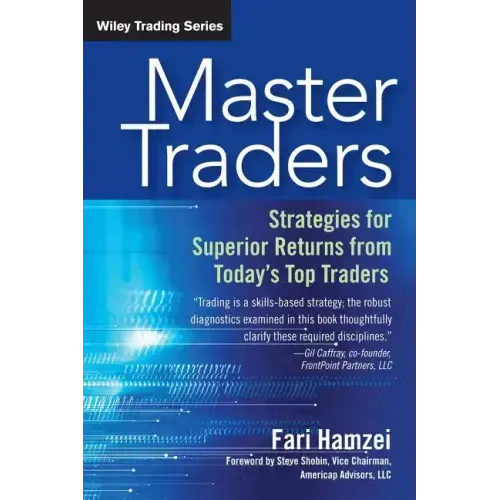 Master Traders: Strategies for Superior Returns from Today's Top Traders
