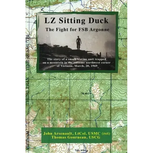 LZ Sitting Duck: The Fight for FSB Argonne