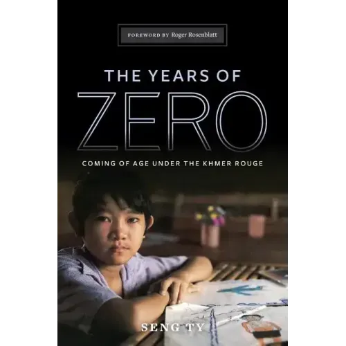 The Years of Zero: Coming of Age Under the Khmer Rouge