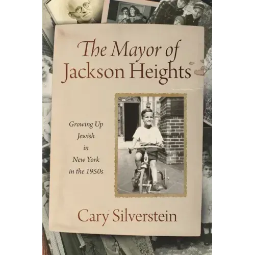 The Mayor of Jackson Heights: Growing Up Jewish in New York in the 1950s