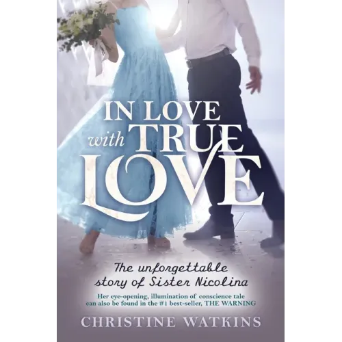 In Love with True Love: The Unforgettable Story of Sister Nicolina