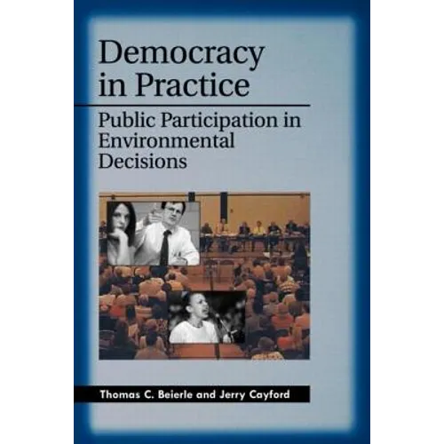 Democracy in Practice: Public Participation in Environmental Decisions
