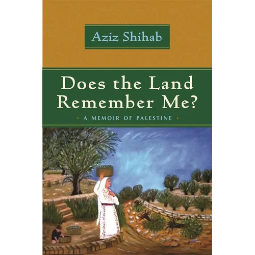 Does the Land Remember Me?: A Memoir of Palestine