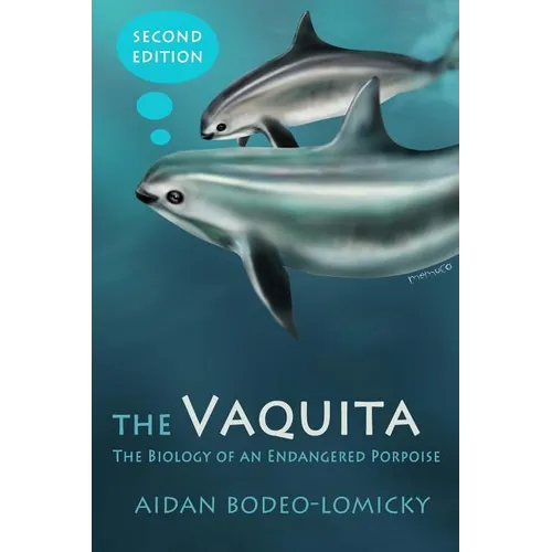 The Vaquita: The Biology of an Endangered Porpoise