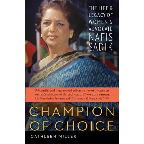 Champion of Choice: The Life and Legacy of Women's Advocate Nafis Sadik