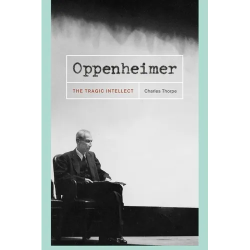 Oppenheimer: The Tragic Intellect