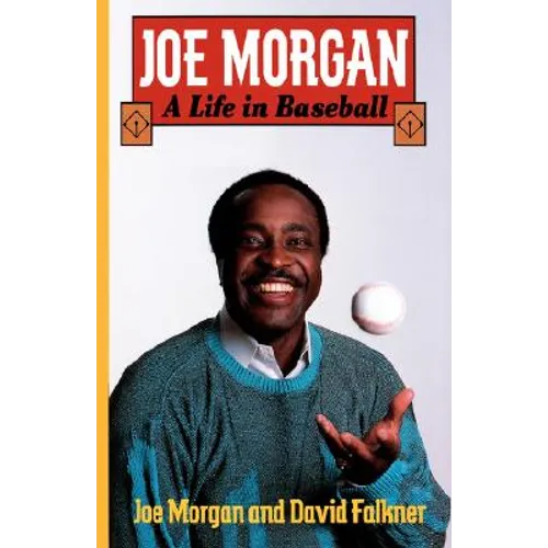 Joe Morgan: A Life in Baseball