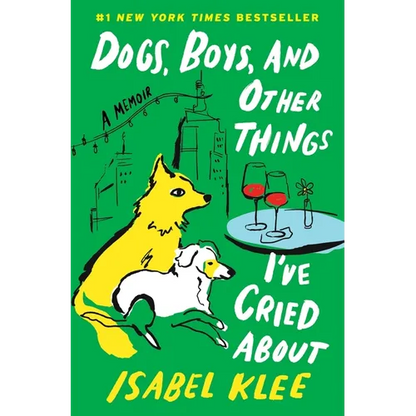 Dogs, Boys, and Other Things I've Cried about: A Memoir