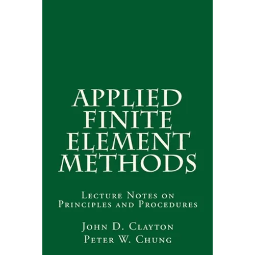 Applied Finite Element Methods: Lecture Notes on Principles and Procedures