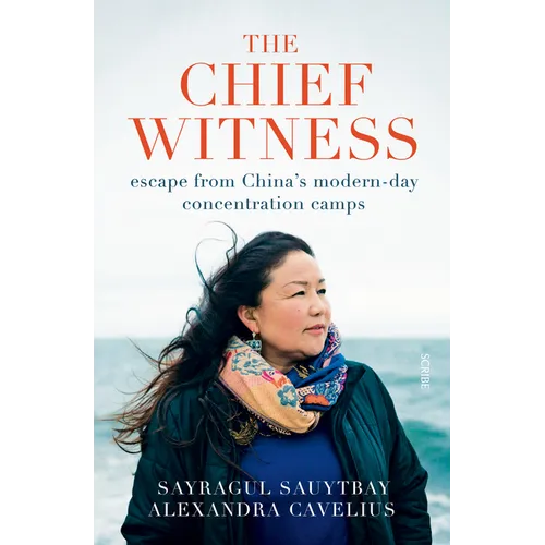 The Chief Witness: Escape from China's Modern-Day Concentration Camps