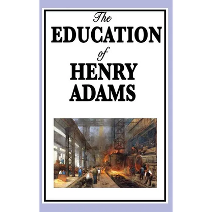The Education of Henry Adams - Hardcover
