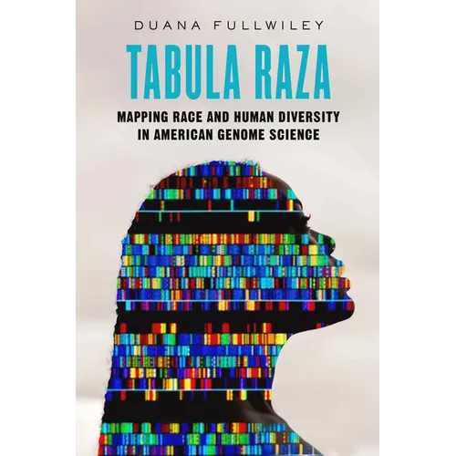 Tabula Raza: Mapping Race and Human Diversity in American Genome Science Volume 14