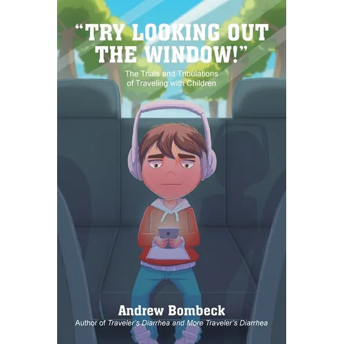 "Try Looking Out the Window!": The Trials and Tribulations of Traveling with Children Black & White Edition