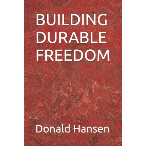 Building Durable Freedom