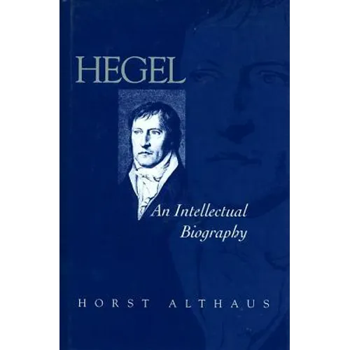Hegel: An Intellectual Biography