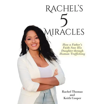 Rachel's 5 Miracles: How a Father's Faith Saw His Daughter through Human Trafficking