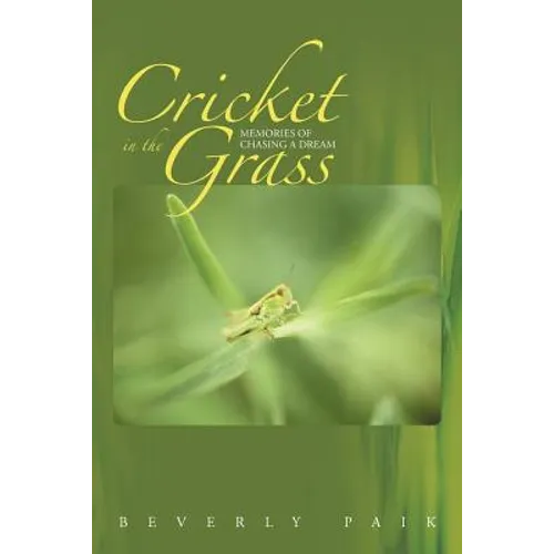 Cricket in the Grass: Memories of Chasing a Dream