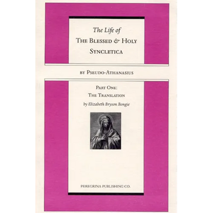 The Life and Regimen of the Blessed and Holy Syncletica, Part One