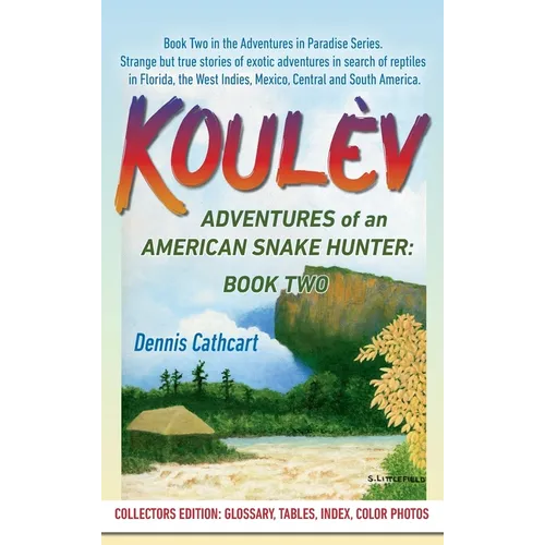 Koul钁: Adventures of an American Snake Hunter, Book Two