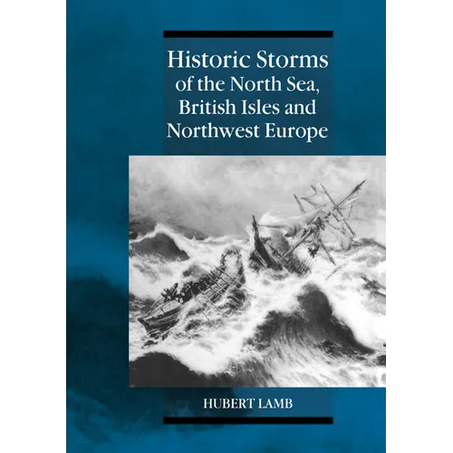 Historic Storms of the North Sea, British Isles and Northwest Europe