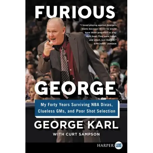 Furious George: My Forty Years Surviving NBA Divas, Clueless Gms, and Poor Shot Selection