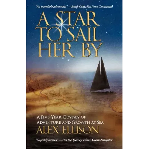 A Star to Sail Her by: A Five-Year Odyssey of Adventure and Growth at Sea