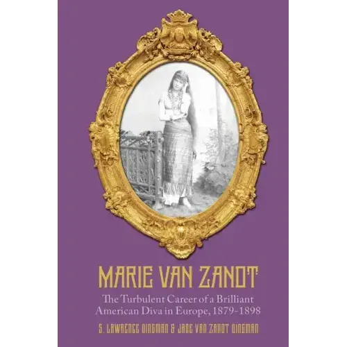 Marie Van Zandt: The Turbulent Career of a Brilliant American Diva in Europe, 1879-1898