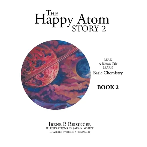 The Happy Atom Story 2: Read a Fantasy Tale Learn Basic Chemistry Book 2