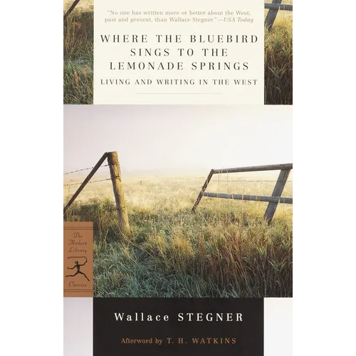 Where the Bluebird Sings to the Lemonade Springs: Living and Writing in the West