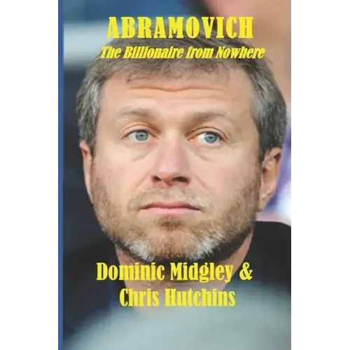 Abramovich: The Billionaire from Nowhere