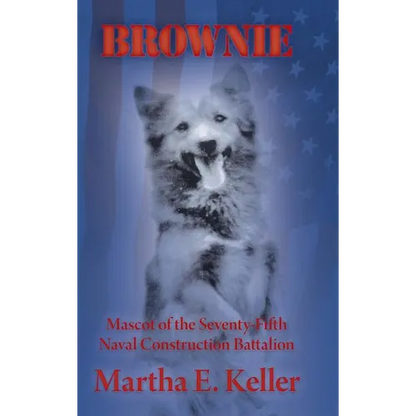 Brownie: Mascot of the Seventy-Fifth Naval Construction Battalion - Hardcover