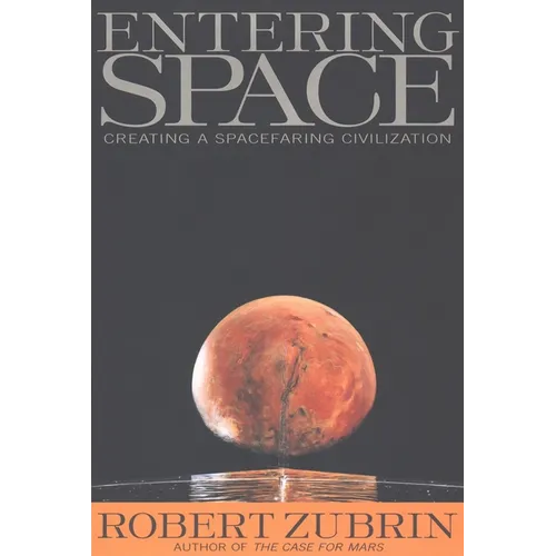 Entering Space: Creating a Spacefaring Civilization