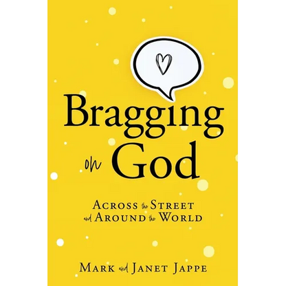 Bragging on God: Across the Street and Around the World