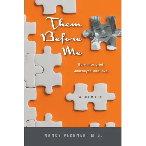 Them Before Me - Born Into Grief. Journeyed Into Love.