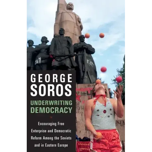 Underwriting Democracy: Encouraging Free Enterprise and Democratic Reform Among the Soviets and in Eastern Europe