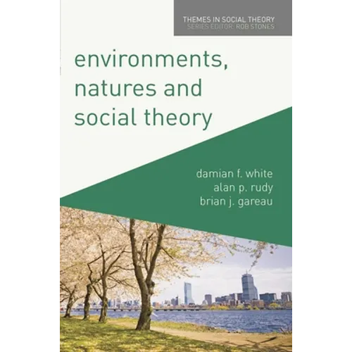 Environments, Natures and Social Theory: Towards a Critical Hybridity