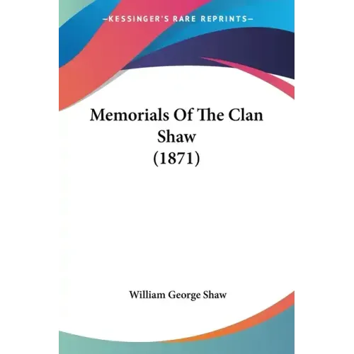 Memorials Of The Clan Shaw (1871)