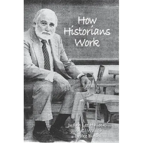 How Historians Work: Retelling the Past: From the Civil War to the Wider World